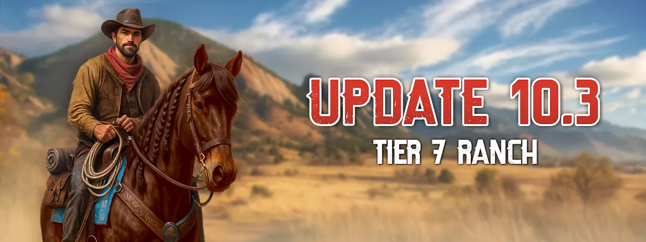 Update 10.3 – Tier 7 Ranch